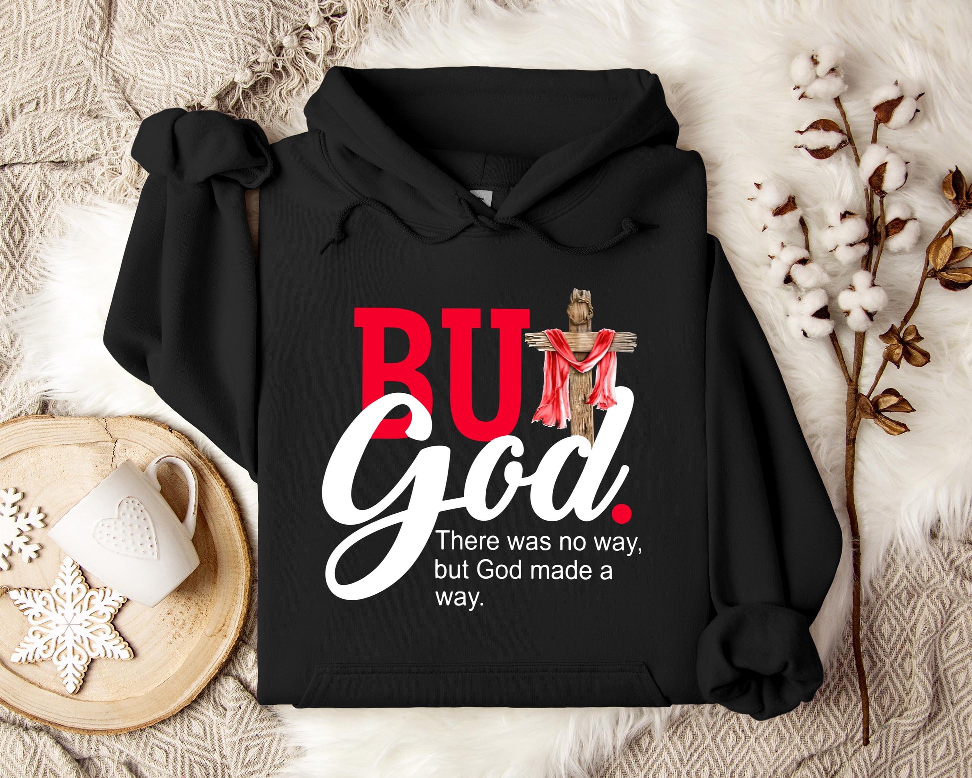 There Was No Way But God Made A Way Hoodie