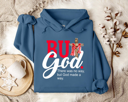 There Was No Way But God Made A Way Hoodie