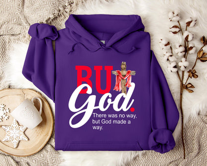 There Was No Way But God Made A Way Hoodie