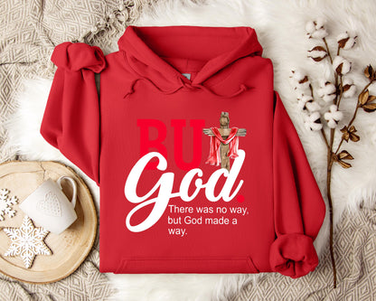 There Was No Way But God Made A Way Hoodie