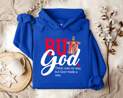There Was No Way But God Made A Way Hoodie