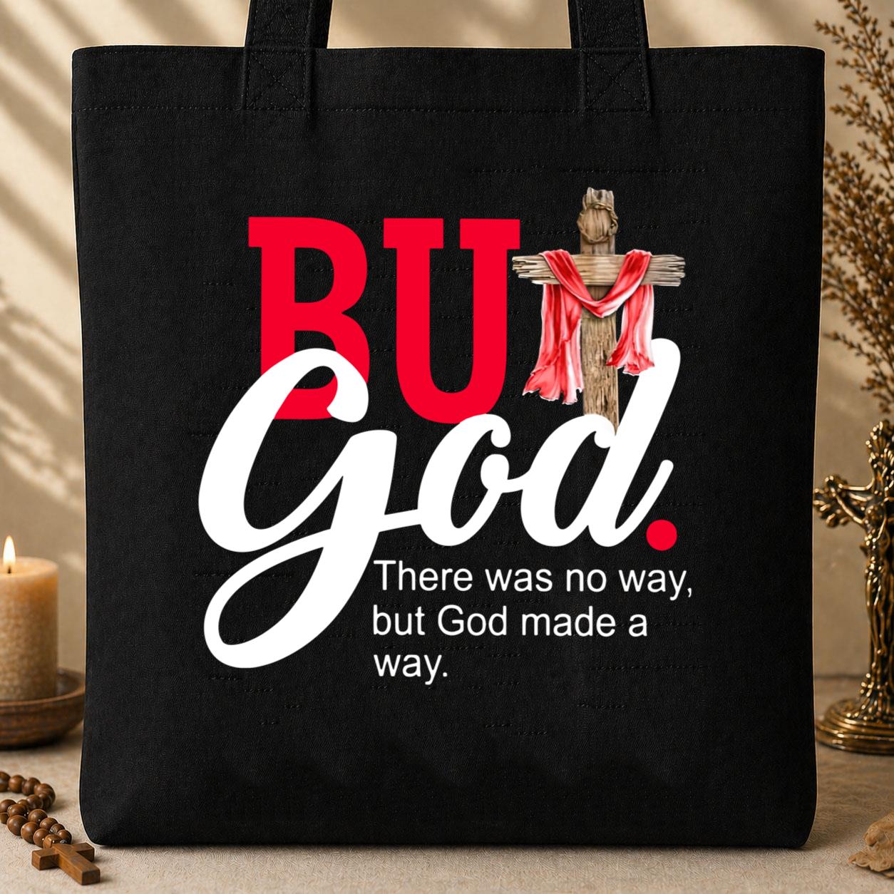 There Was No Way But God Made A Way Tote Bag
