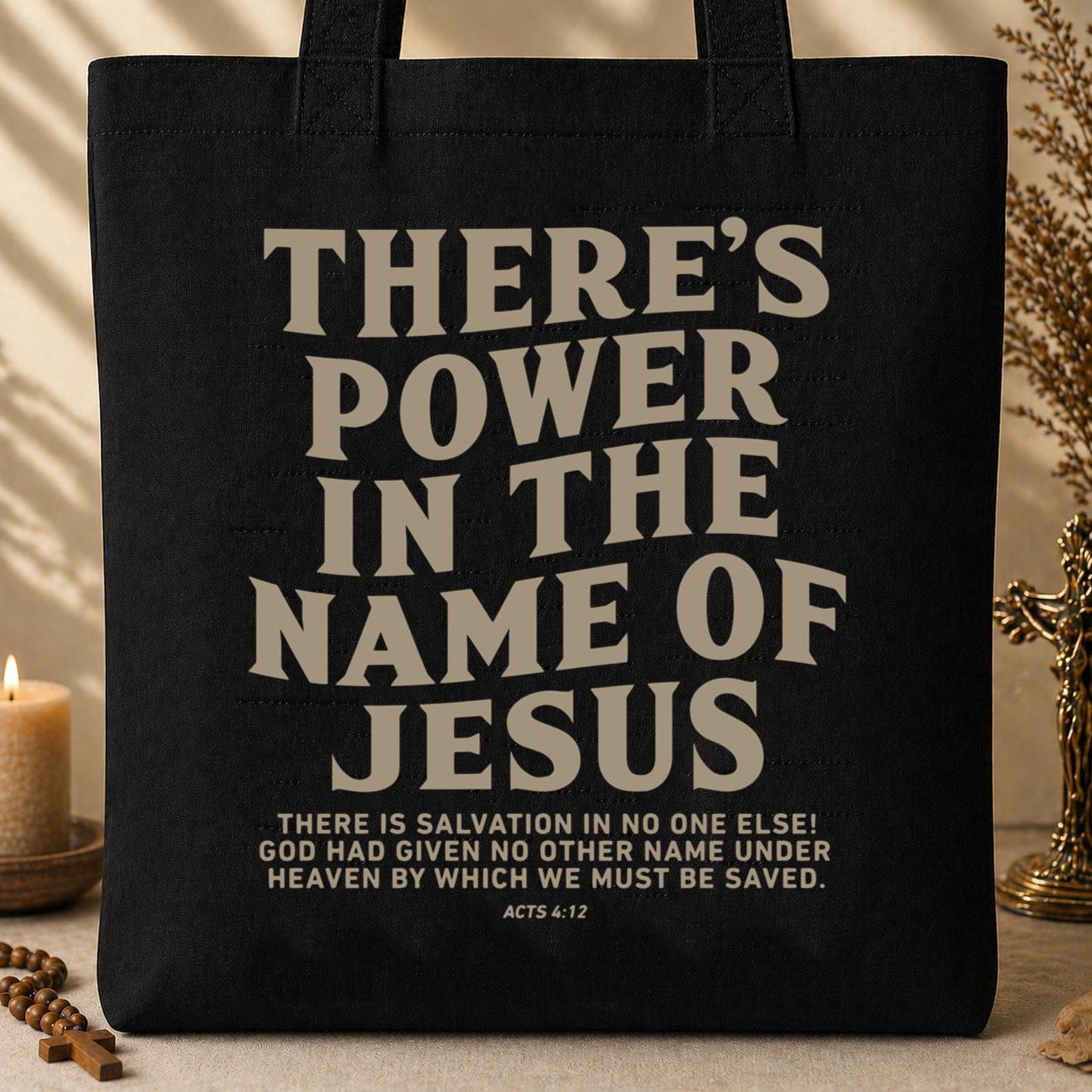 There_s Power In The Name Of Jesus Tote Bag