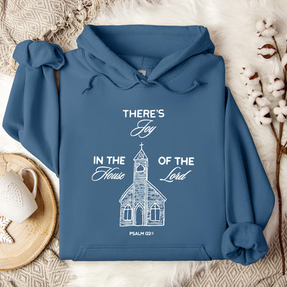There's Joy In The House Of The Lord Psalm 122.1 Hoodie