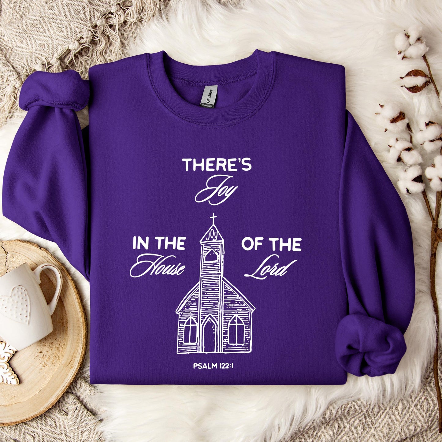 There's Joy In The House Of The Lord Psalm 122.1 Sweatshirt