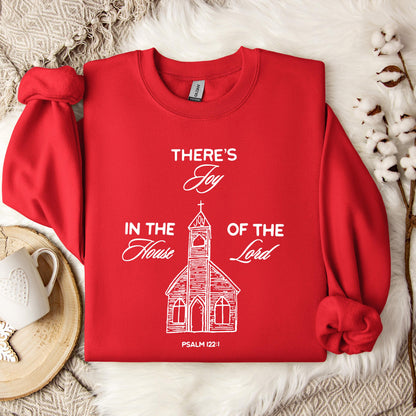 There's Joy In The House Of The Lord Psalm 122.1 Sweatshirt