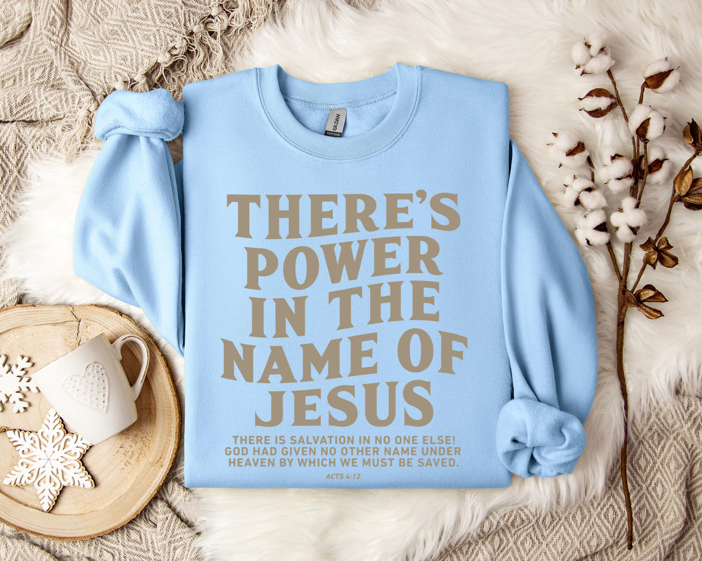 There's Power In The Name Of Jesus Acts 4.12 Sweatshirt