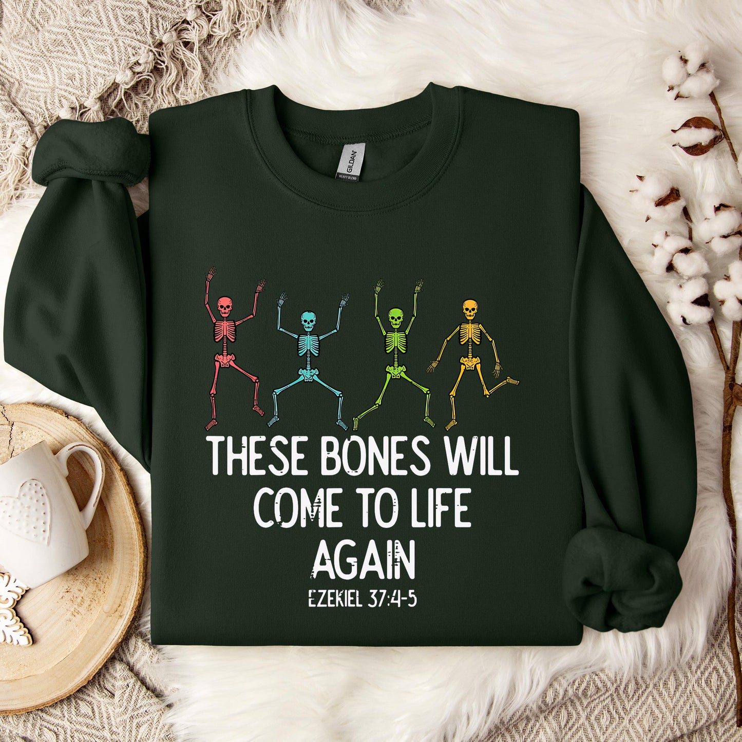 These Bones Will Come To Life Again Ezekiel 37.4-5 Sweatshirt