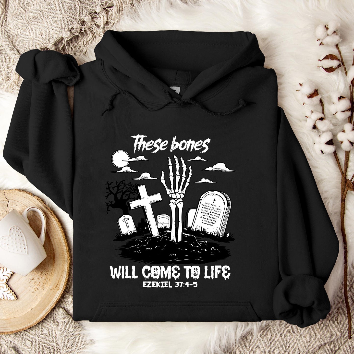 These Bones Will Come To Life Ezekiel 37.4-5 01 Hoodie
