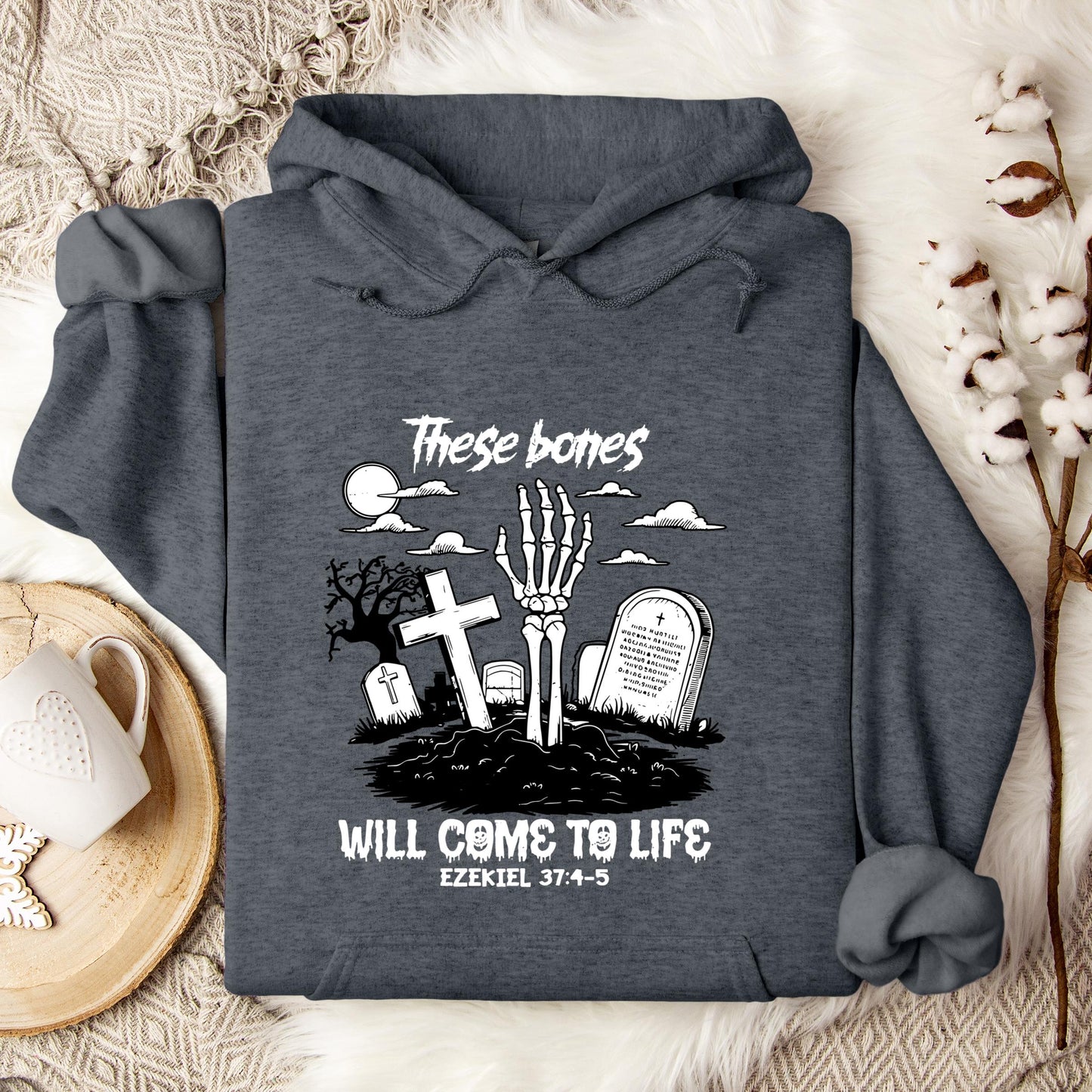 These Bones Will Come To Life Ezekiel 37.4-5 01 Hoodie