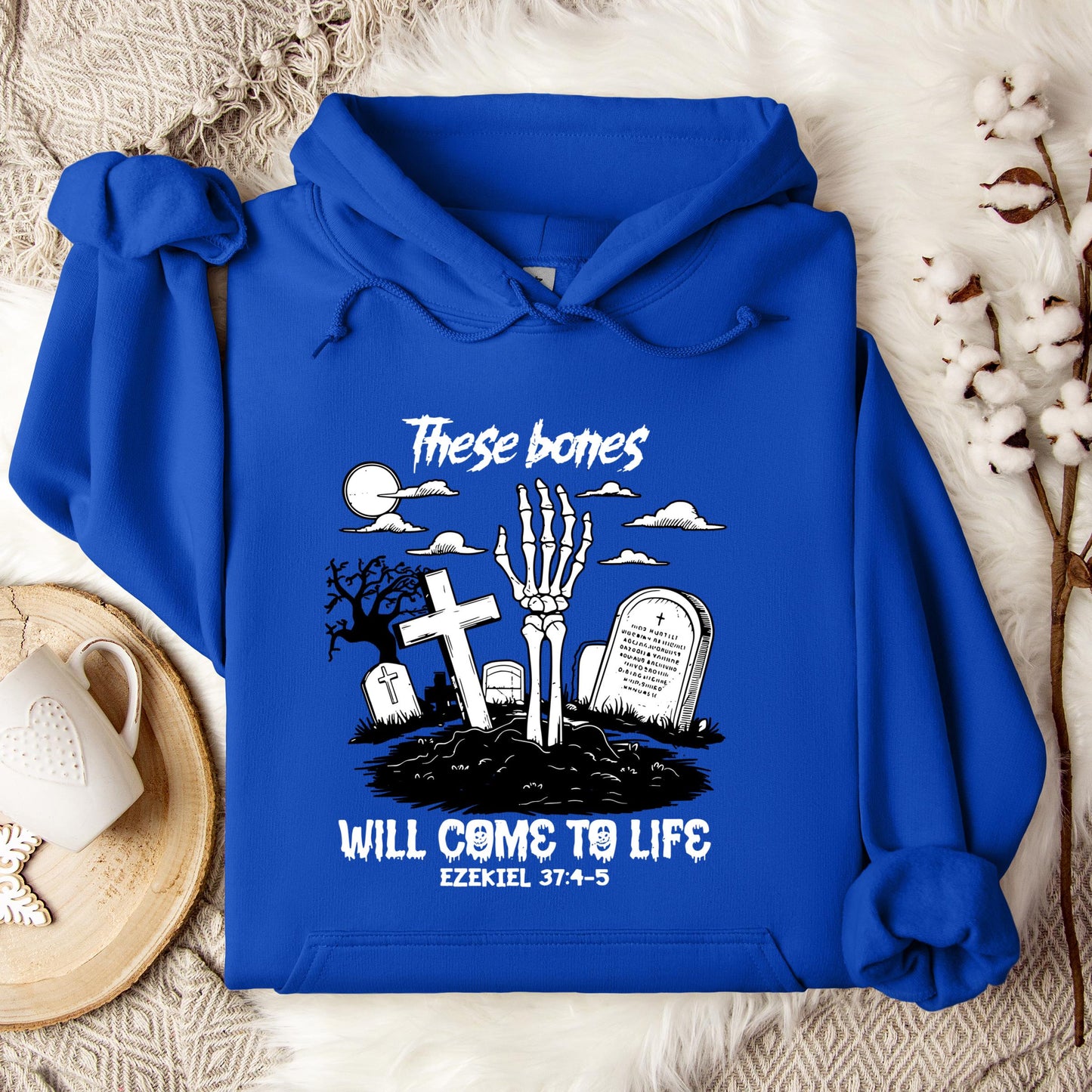These Bones Will Come To Life Ezekiel 37.4-5 01 Hoodie