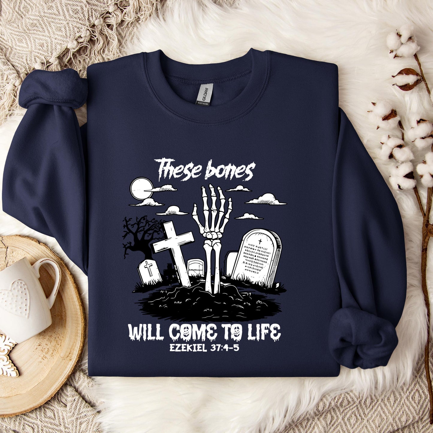 These Bones Will Come To Life Ezekiel 37.4-5 01 Sweatshirt