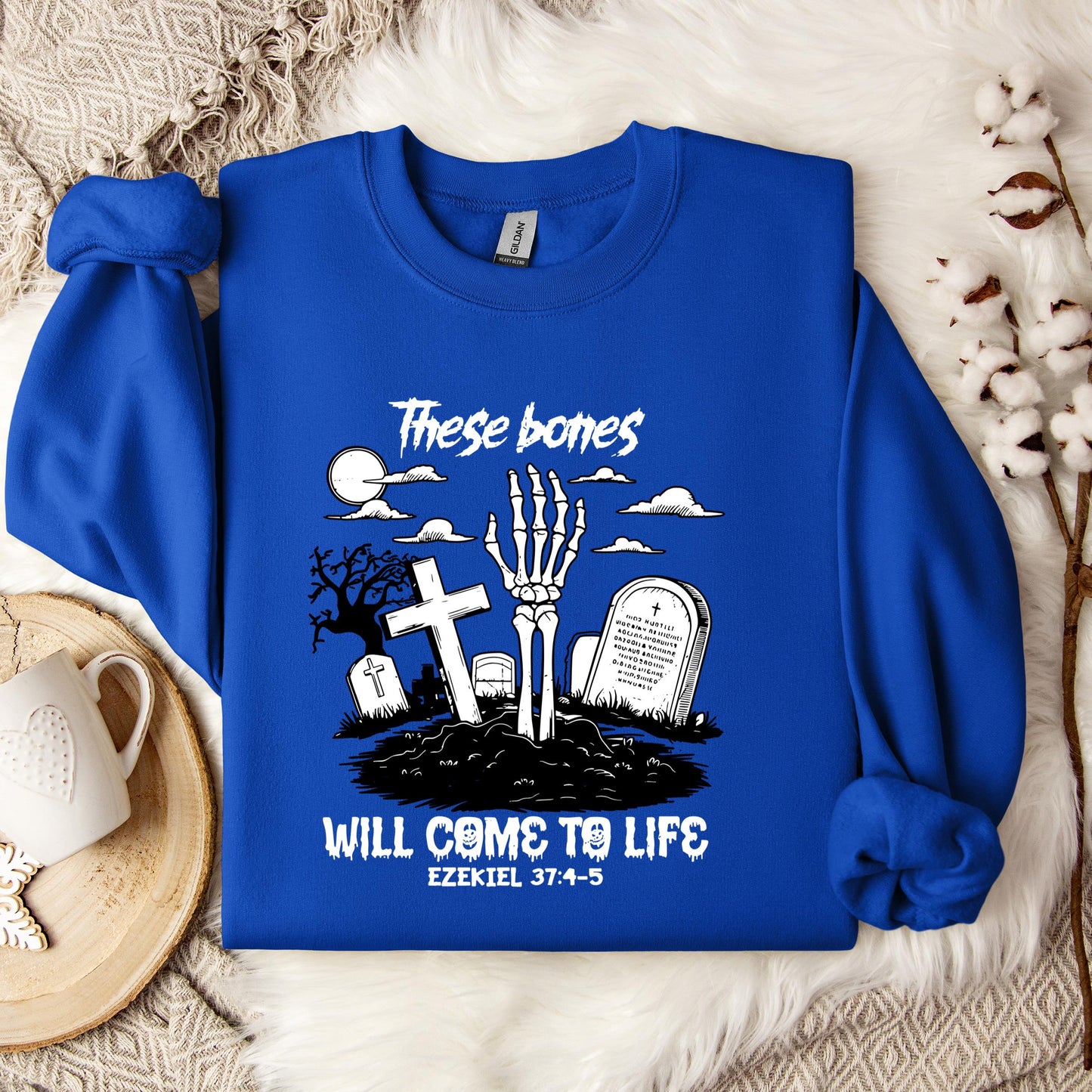 These Bones Will Come To Life Ezekiel 37.4-5 01 Sweatshirt