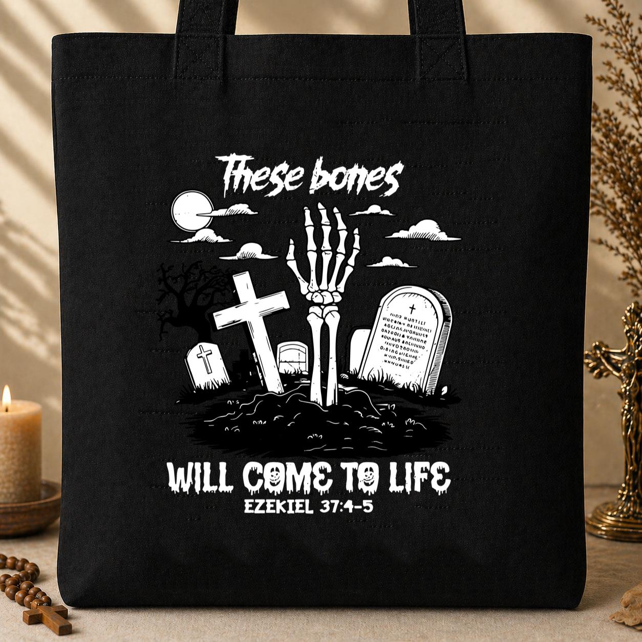 These Bones Will Come To Life Ezekiel 37.4-5 01 Tote Bag