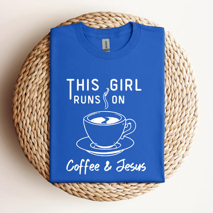 This Girl Runs On Coffee & Jesus