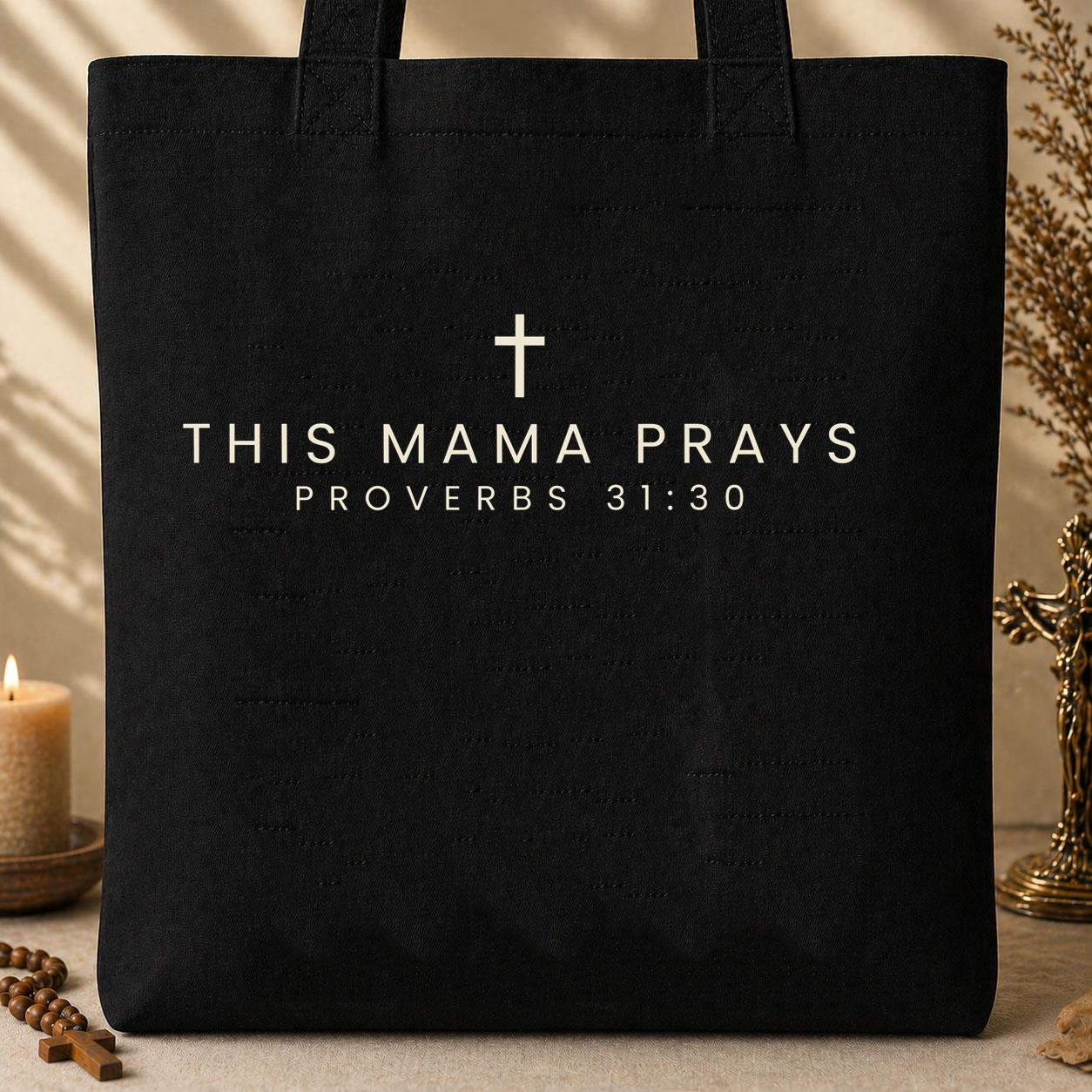 This Mama Prays Proverbs 31.30 01