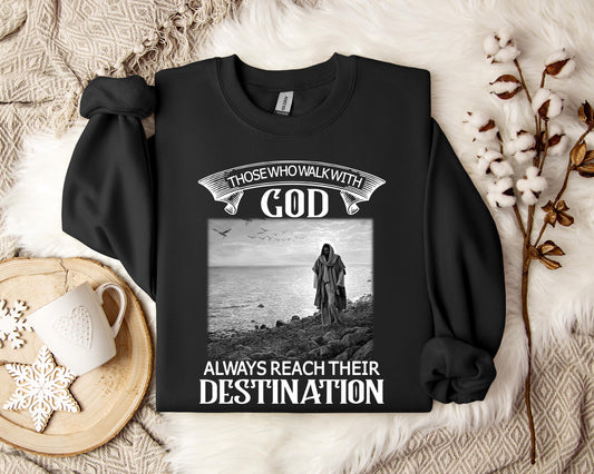 Those Who Walk With God Sweatshirt