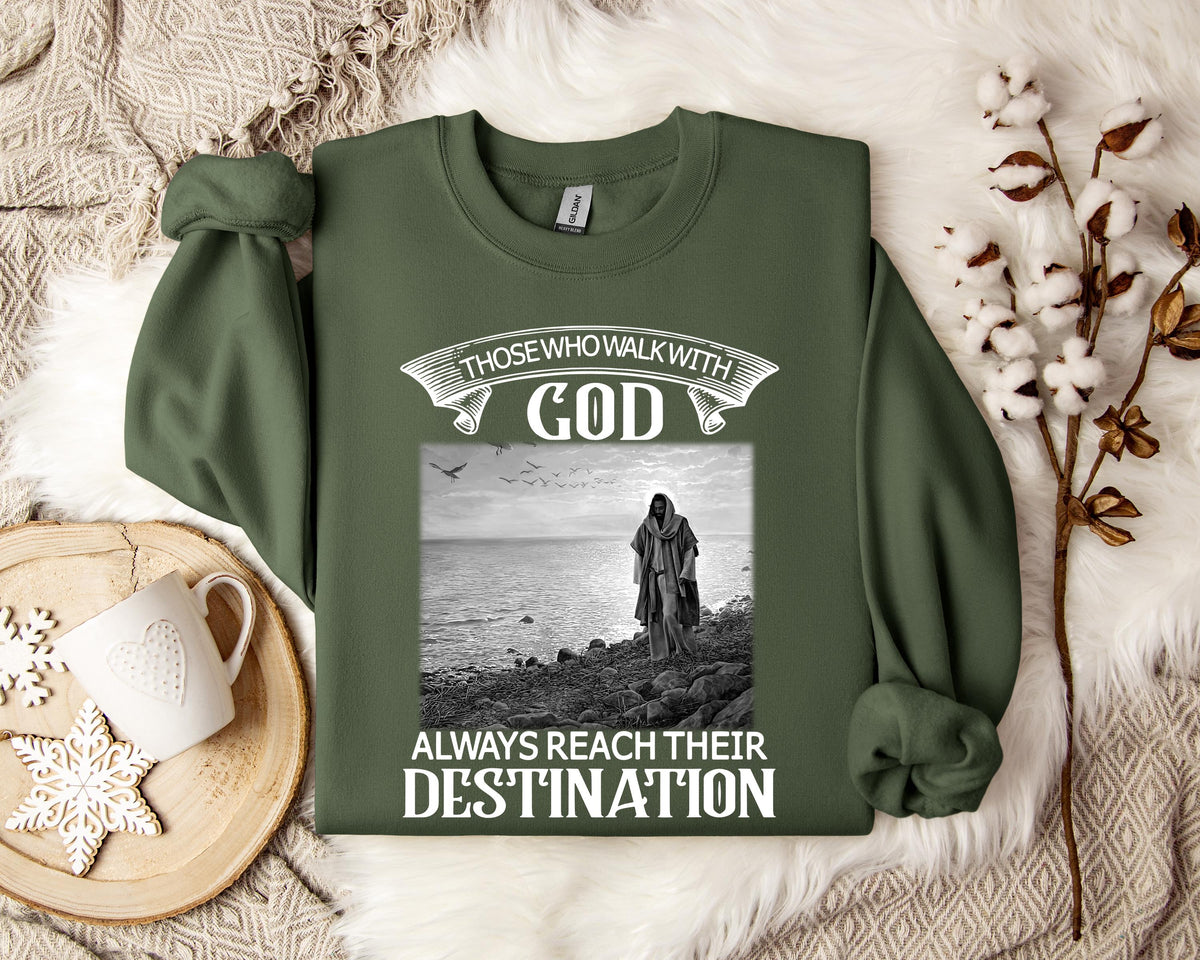 Those Who Walk With God Sweatshirt