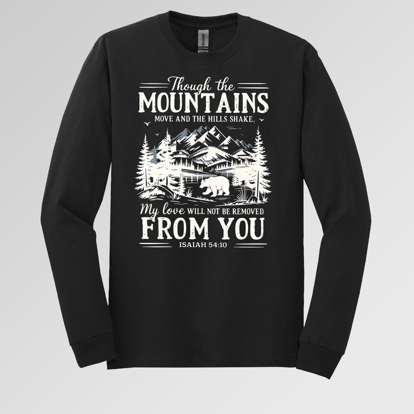 Though The Mountains Move And The Hills Shake My Love Will Not Be Removed From You Isaiah 54.10