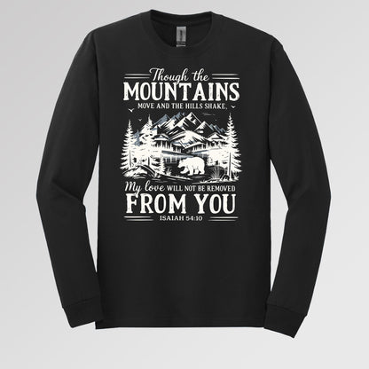 Though The Mountains Move And The Hills Shake My Love Will Not Be Removed From You Isaiah 54.10