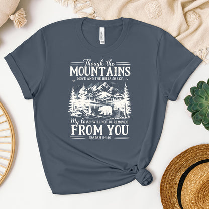 Though The Mountains Move And The Hills Shake My Love Will Not Be Removed From You Isaiah 54.10