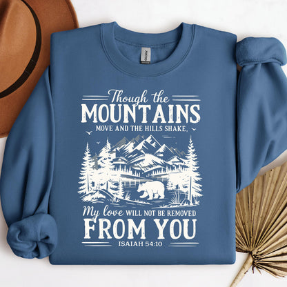 Though The Mountains Move And The Hills Shake My Love Will Not Be Removed From You Isaiah 54.10