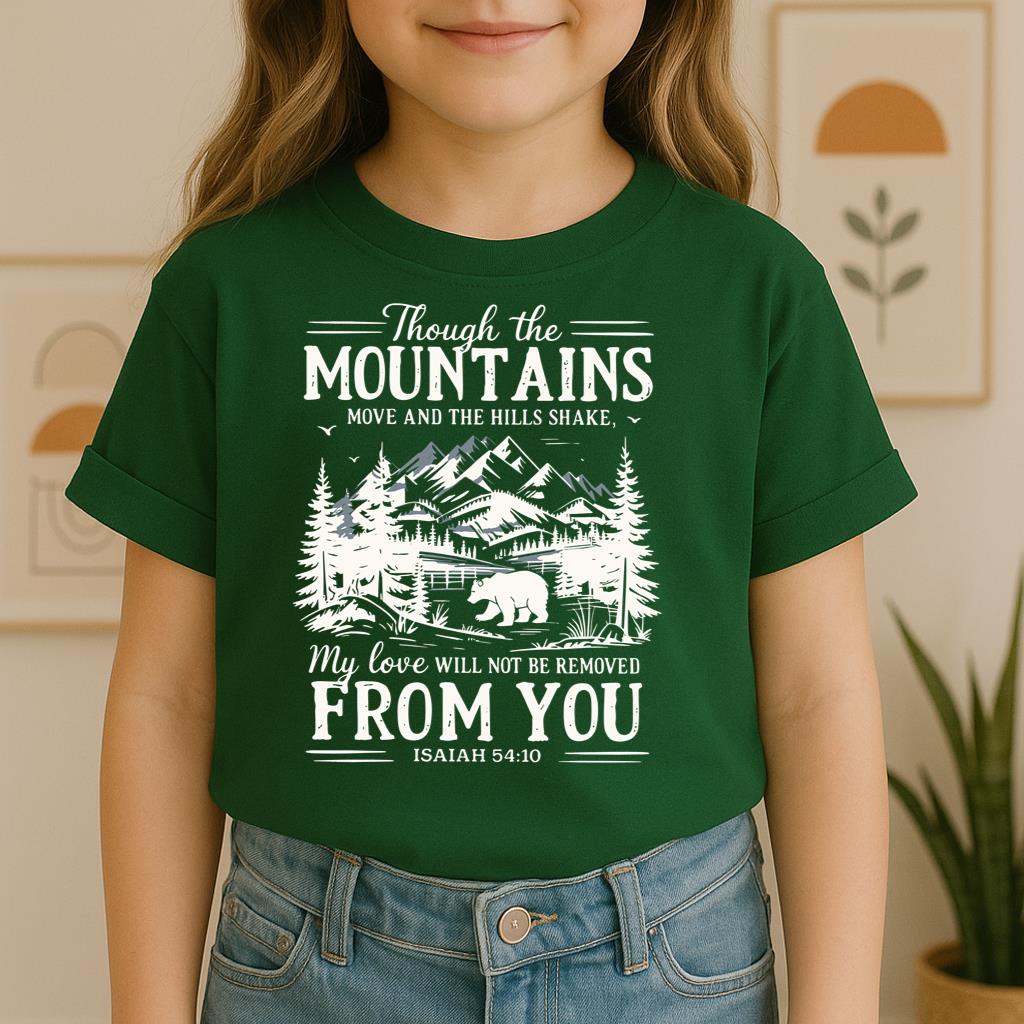 Though The Mountains Move And The Hills Shake My Love Will Not Be Removed From You Isaiah 54.10