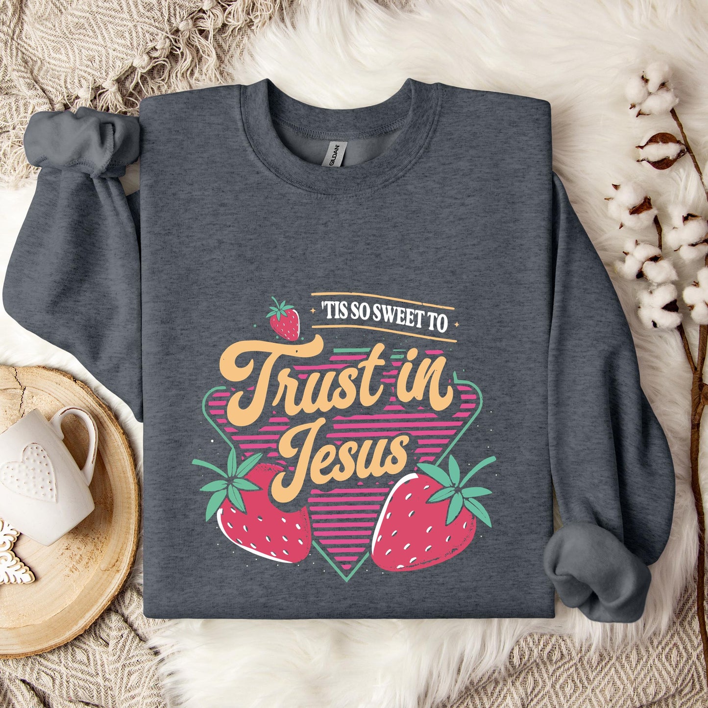 Tis So Sweet To Trust In Jesus Sweatshirt