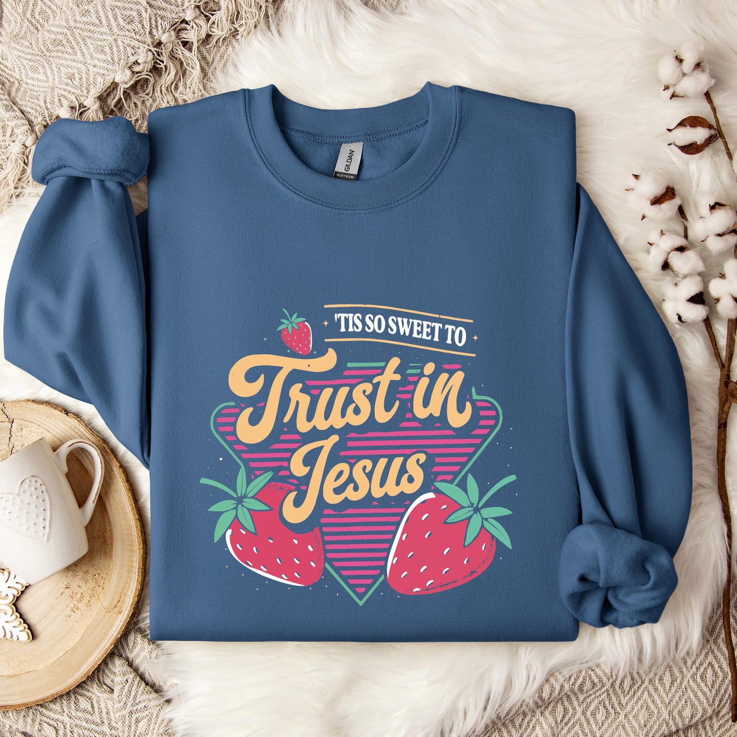 Tis So Sweet To Trust In Jesus Sweatshirt