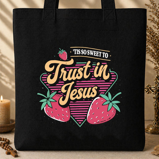 Tis So Sweet To Trust In Jesus Tote Bag