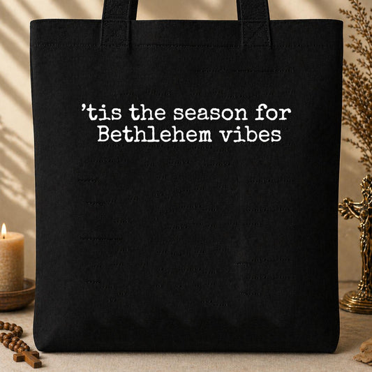 Tis The Season For Bethlehem Vibes Tote Bag
