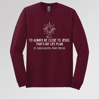 To Always Be Close To Jesus That's My Life Plan St. Carlo Acutis Pray For Us