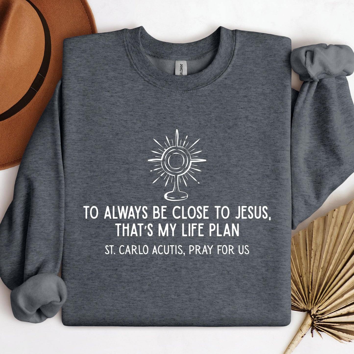 To Always Be Close To Jesus That's My Life Plan St. Carlo Acutis Pray For Us