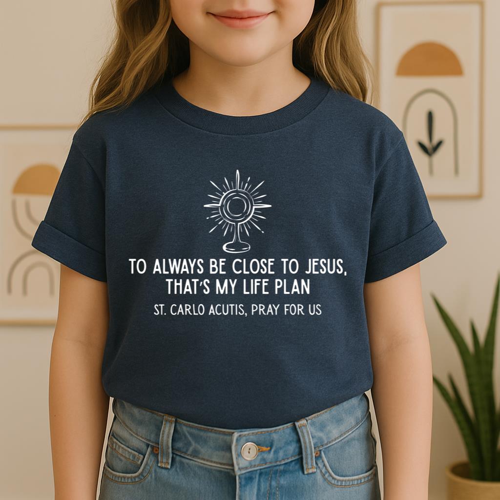 To Always Be Close To Jesus That's My Life Plan St. Carlo Acutis Pray For Us