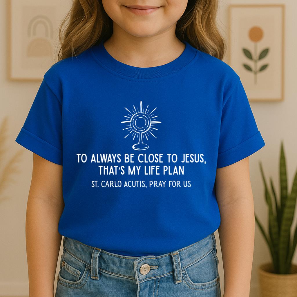 To Always Be Close To Jesus That's My Life Plan St. Carlo Acutis Pray For Us