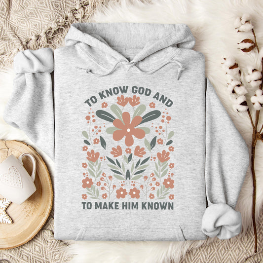 To Know God And To Make Him Known Hoodie