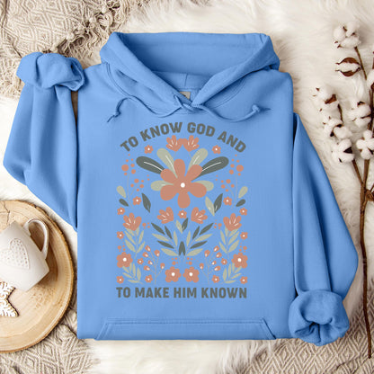 To Know God And To Make Him Known Hoodie