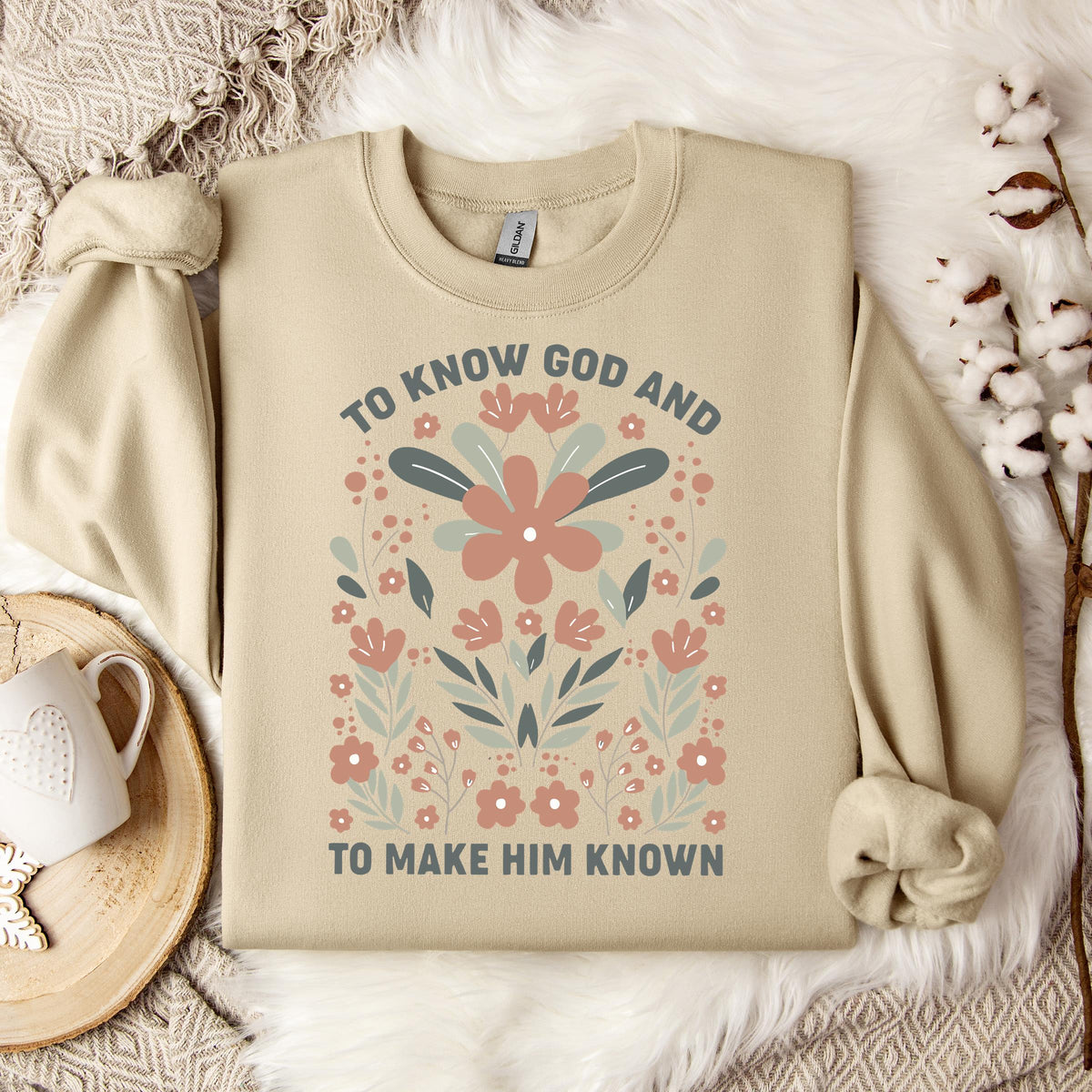 To Know God And To Make Him Known Sweatshirt