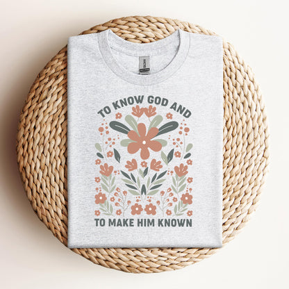 To Know God And To Make Him Known