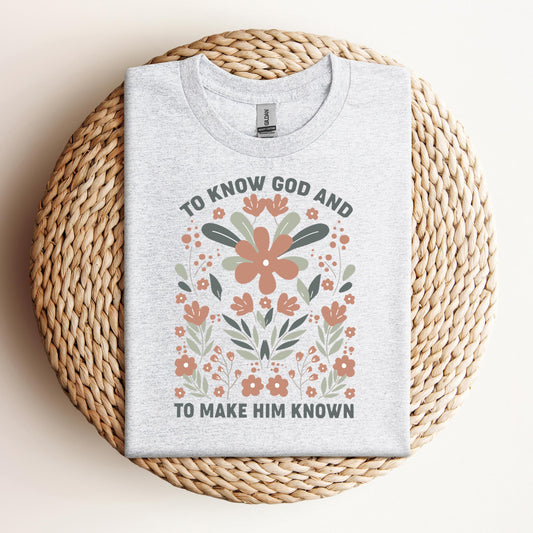 To Know God And To Make Him Known