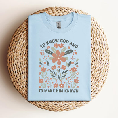 To Know God And To Make Him Known