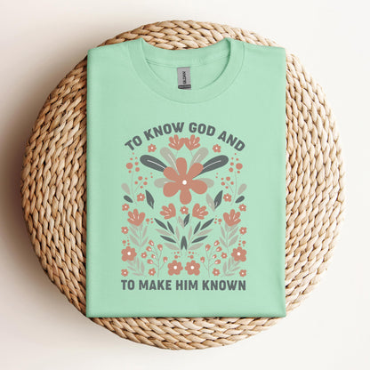 To Know God And To Make Him Known