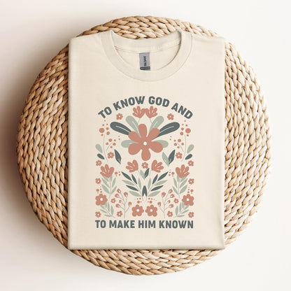 To Know God And To Make Him Known