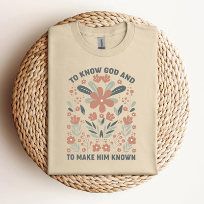 To Know God And To Make Him Known
