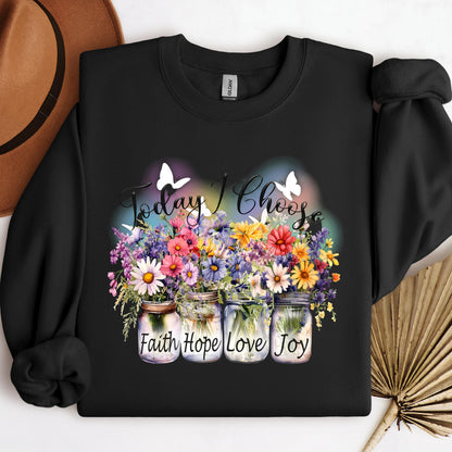 Today I Choose Faith Hope Love Joy 01