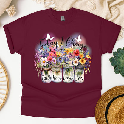 Today I Choose Faith Hope Love Joy 01
