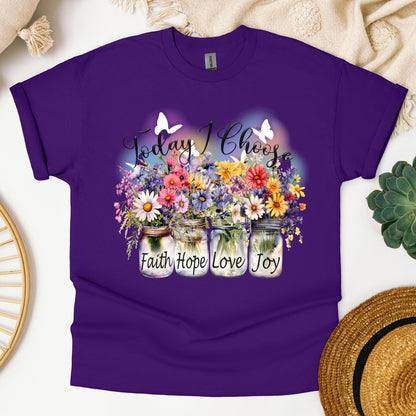 Today I Choose Faith Hope Love Joy 01