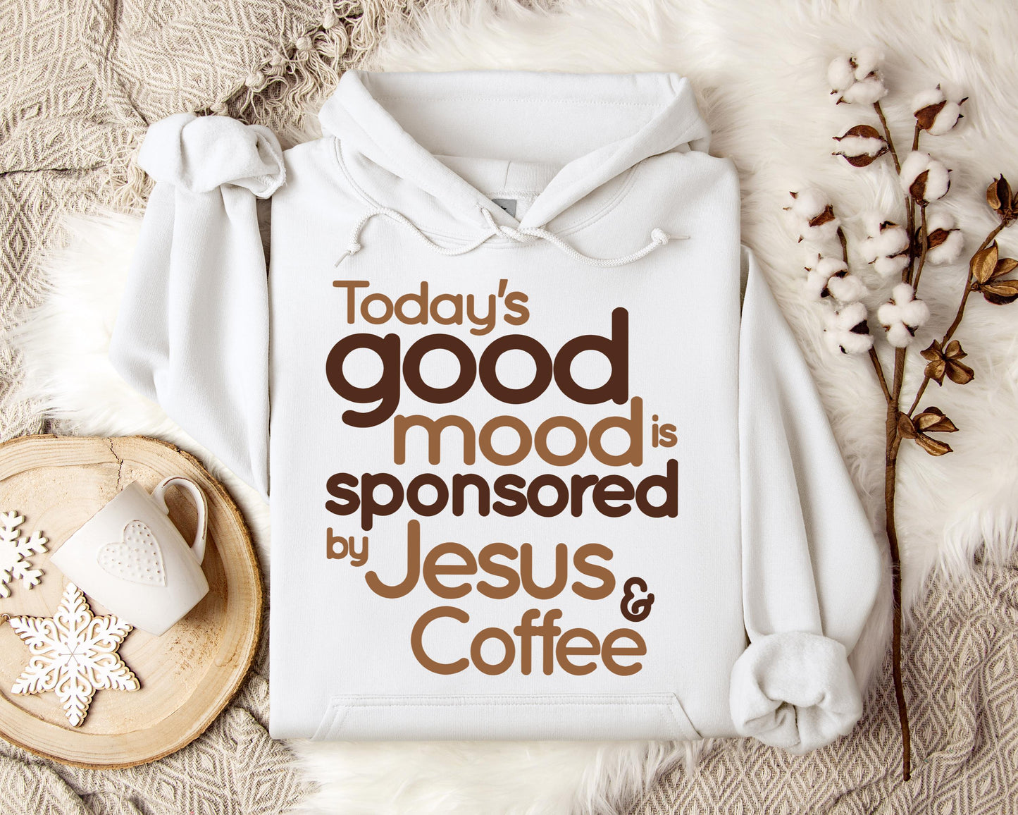 Today's Good Mood Is Sponsored By Jesus And Coffee