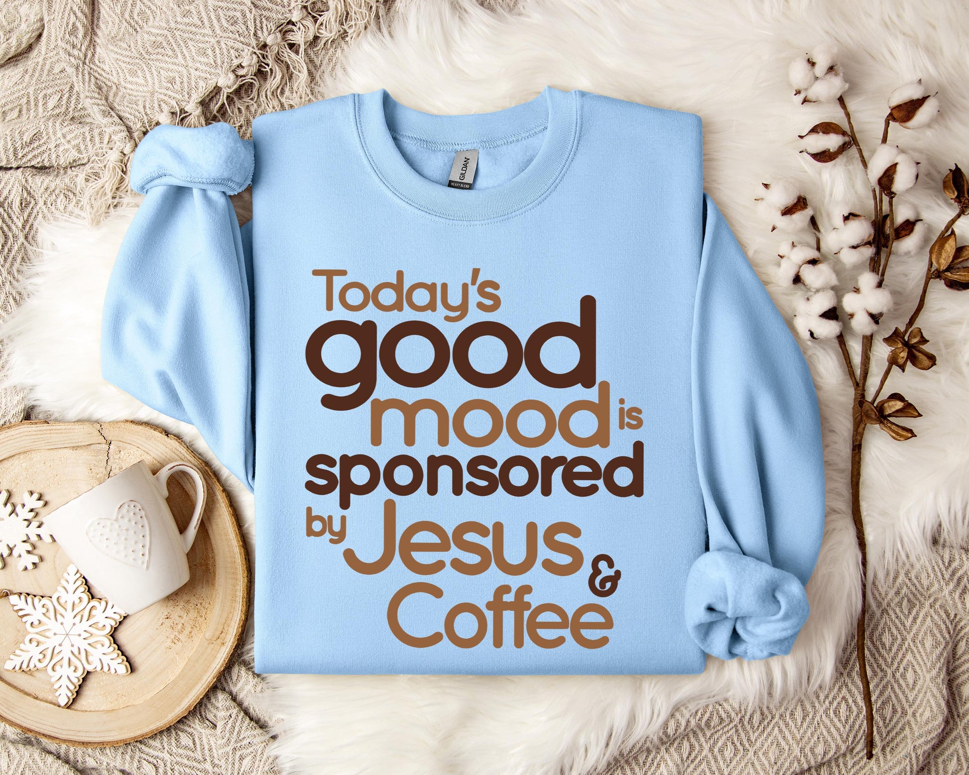 Today's Good Mood Is Sponsored By Jesus And Coffee Sweatshirt