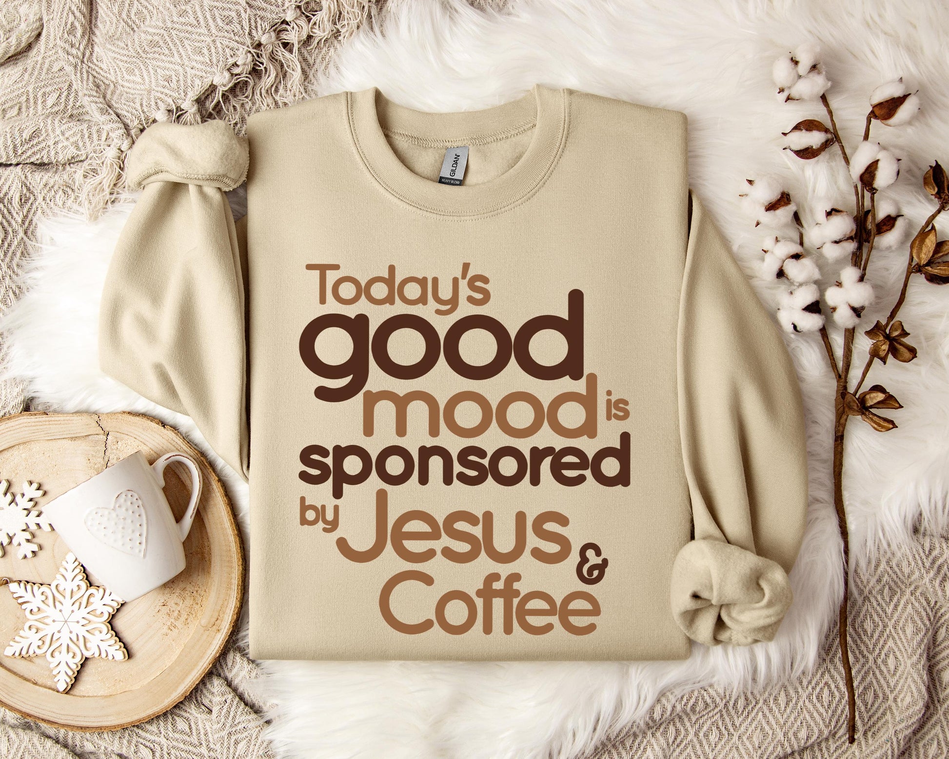 Today's Good Mood Is Sponsored By Jesus And Coffee Sweatshirt